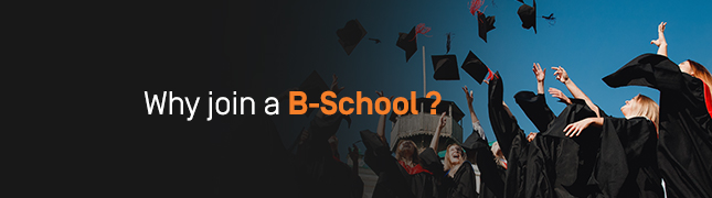 Why join a B-school?