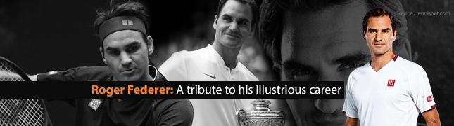 Roger Federer- a tribute to his illustrious career