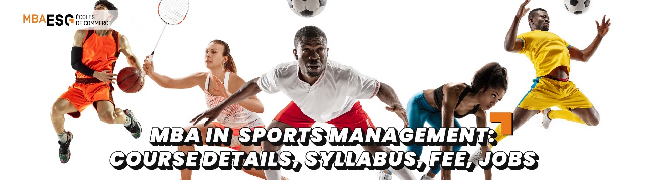 MBA in Sports Management: Course Details, Syllabus, Fee, Jobs