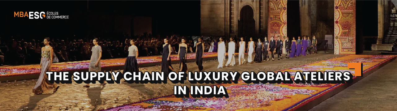 The Supply Chain of Luxury Global Ateliers in India