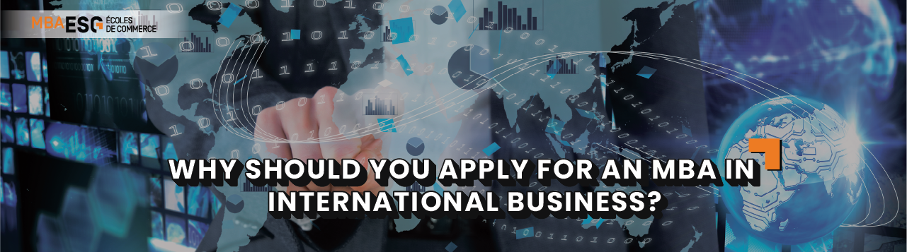 Why Should You Apply for an MBA in International Business?