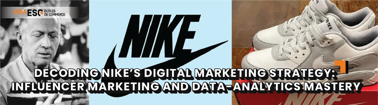 Decoding Nike’s Digital Marketing Strategy: Influencer Marketing & Data-Analytics Mastery