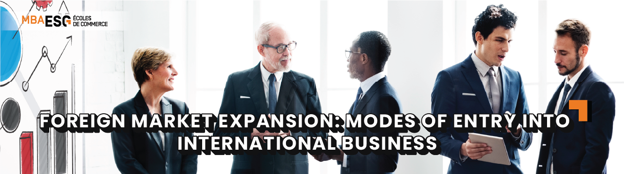 Different Modes of Entering International Business: Foreign Market Expansion